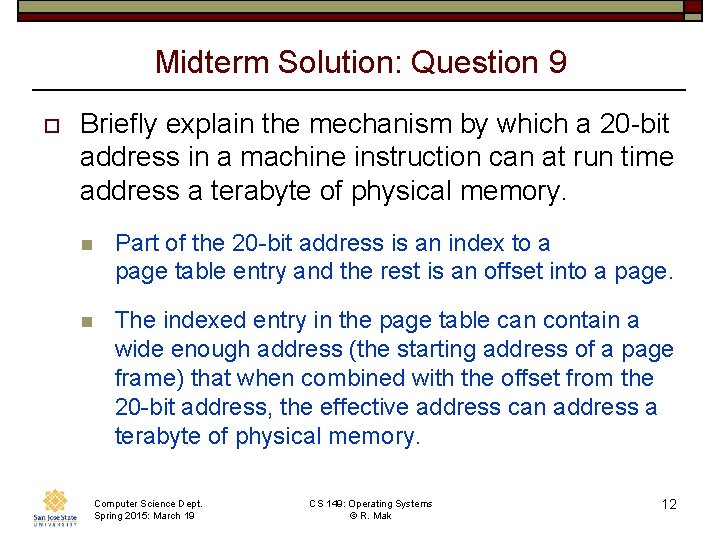 Midterm Solution: Question 9 o Briefly explain the mechanism by which a 20 -bit