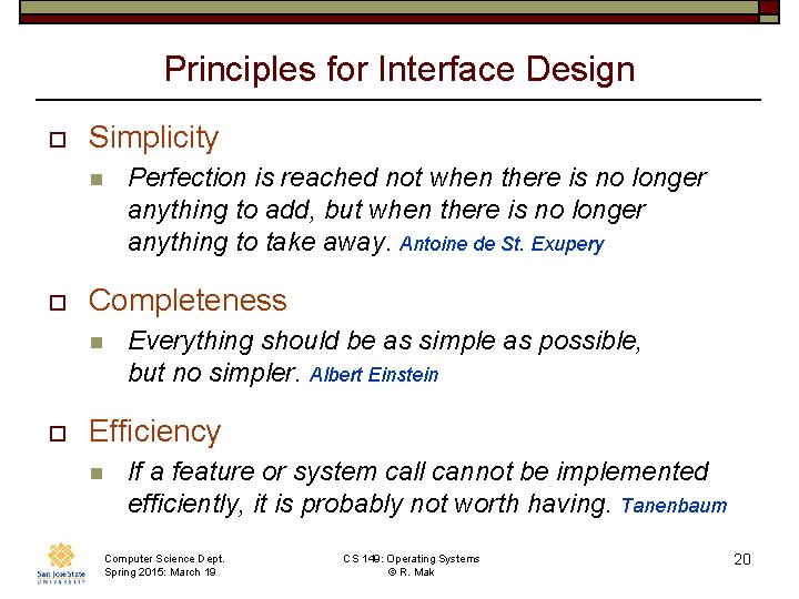Principles for Interface Design o Simplicity n o Completeness n o Perfection is reached