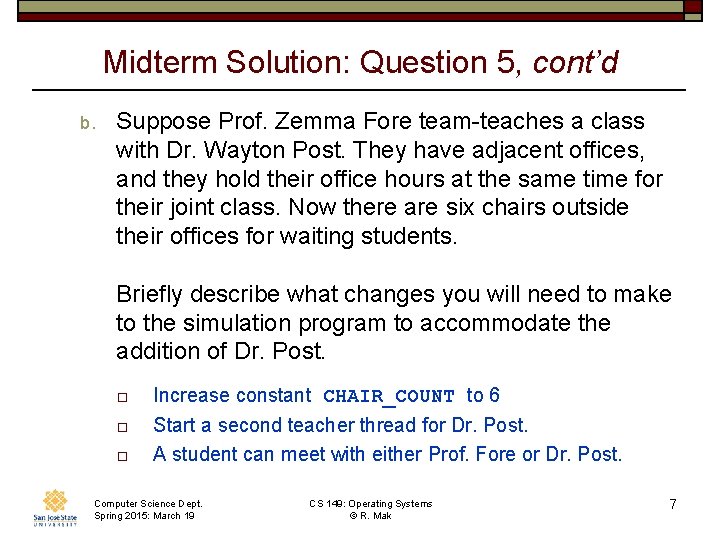 Midterm Solution: Question 5, cont’d b. Suppose Prof. Zemma Fore team-teaches a class with