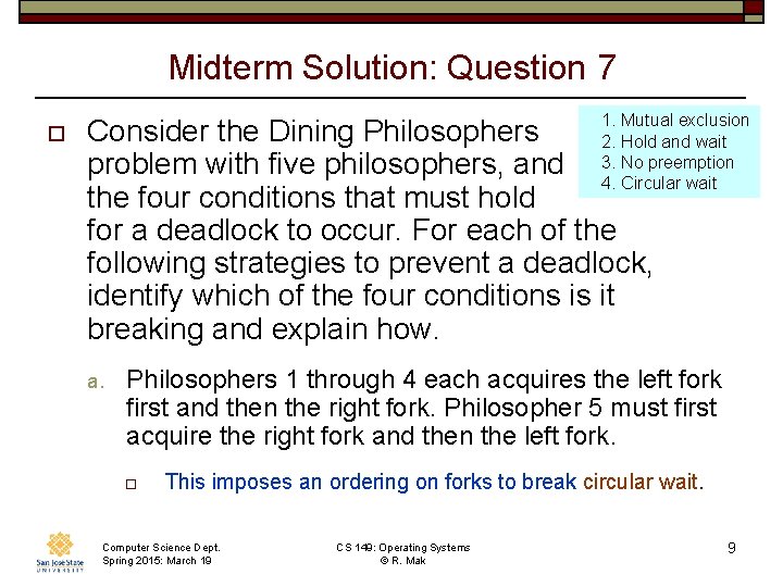 Midterm Solution: Question 7 o 1. Mutual exclusion Consider the Dining Philosophers 2. Hold