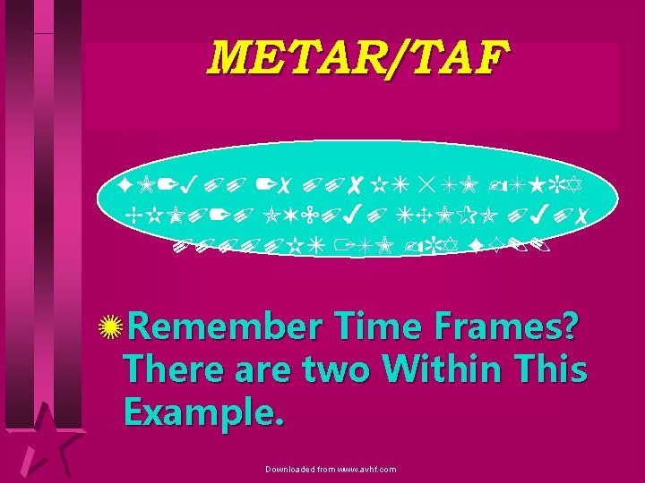 METAR/TAF FM 2300 27008 KT 5 SM -SHRA BKN 020 OVC 040 TEMPO 0407