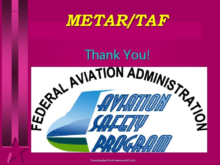 METAR/TAF Thank You! Downloaded from www. avhf. com 