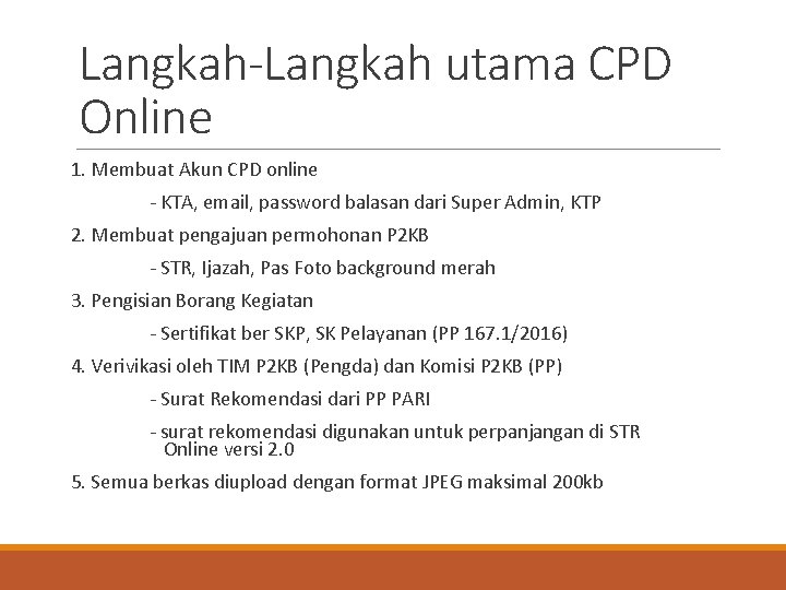 Langkah-Langkah utama CPD Online 1. Membuat Akun CPD online - KTA, email, password balasan