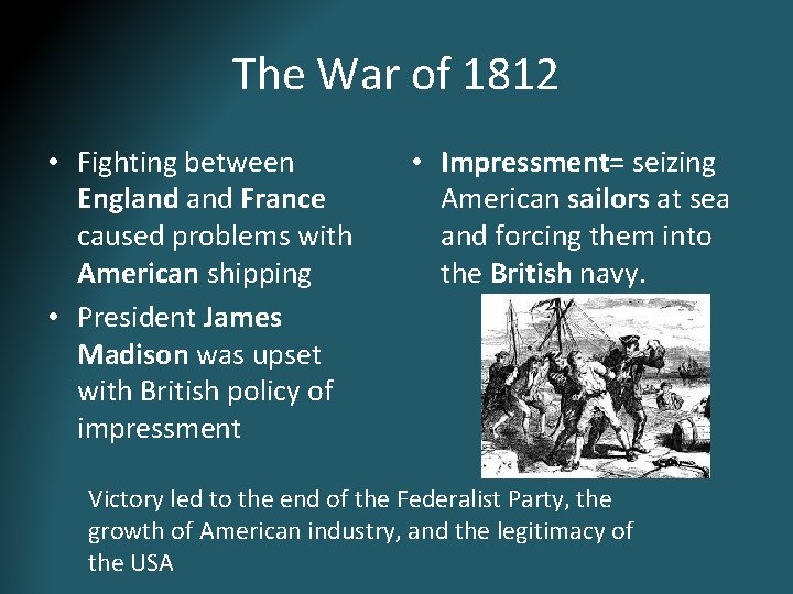 The War of 1812 • Fighting between England France caused problems with American shipping The War of 1812 • Fighting between England France caused problems with American shipping