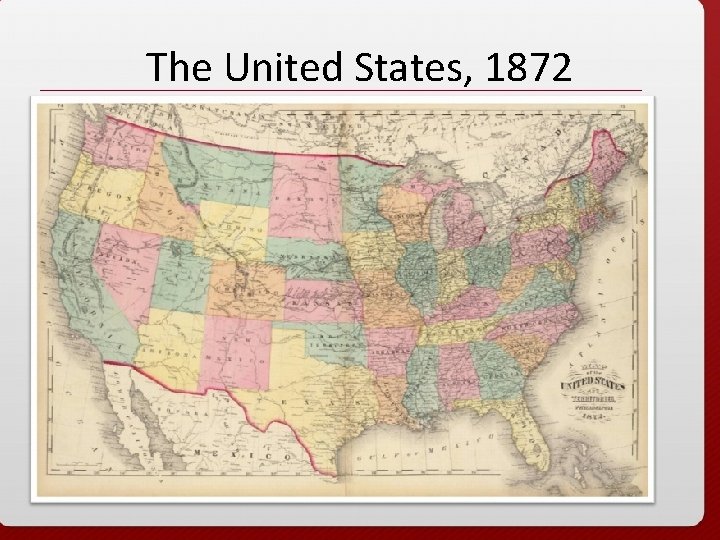 The United States, 1872 The United States, 1872