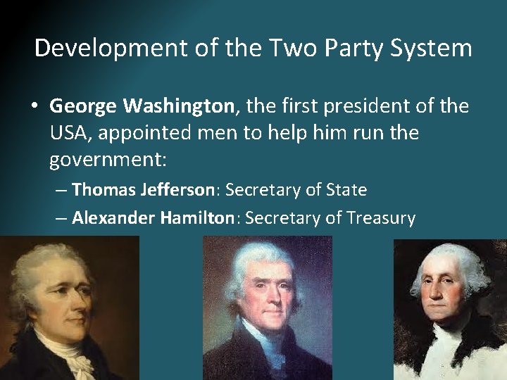 Development of the Two Party System • George Washington, the first president of the Development of the Two Party System • George Washington, the first president of the