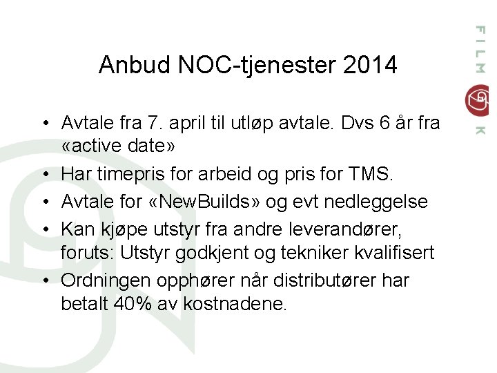 Anbud NOC-tjenester 2014 • Avtale fra 7. april til utløp avtale. Dvs 6 år