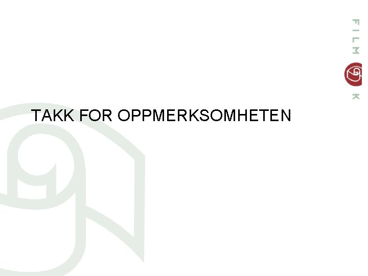 TAKK FOR OPPMERKSOMHETEN 