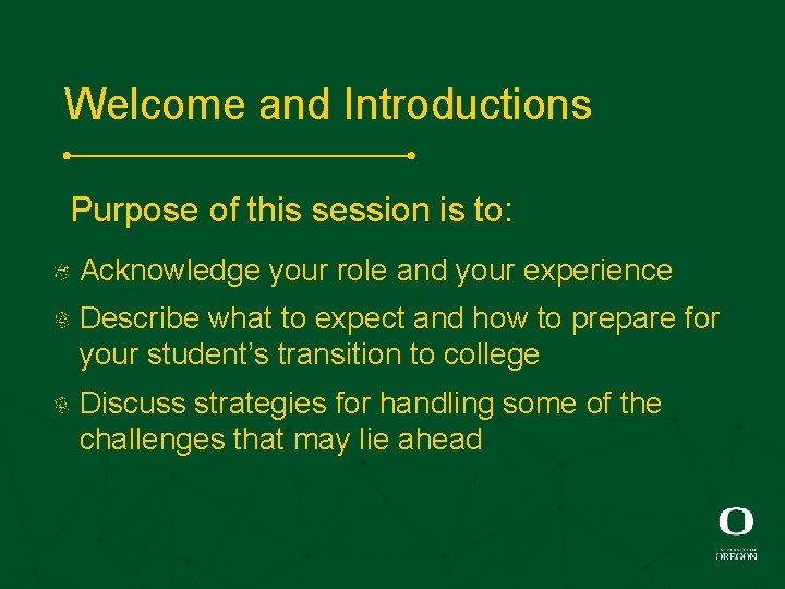 Welcome and Introductions Purpose of this session is to: Acknowledge your role and your