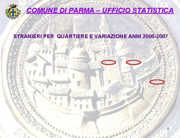 COMUNE DI PARMA – UFFICIO STATISTICA STRANIERI PER QUARTIERE E VARIAZIONE ANNI 2006 -2007