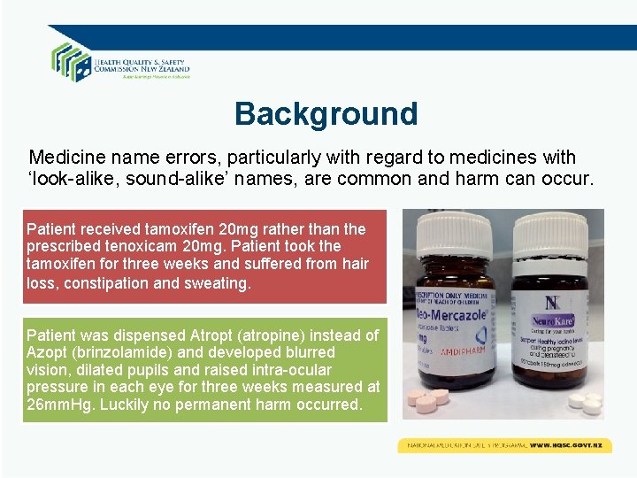 Background Medicine name errors, particularly with regard to medicines with ‘look-alike, sound-alike’ names, are