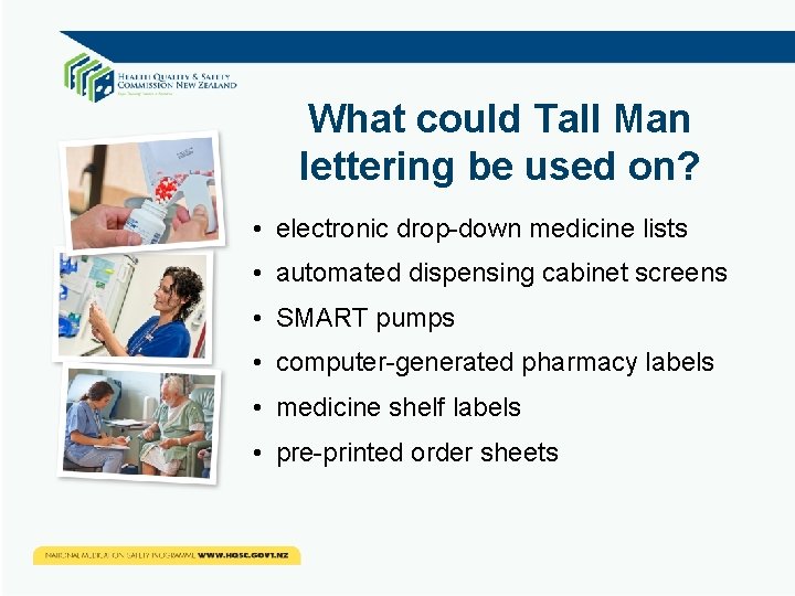 What could Tall Man lettering be used on? • electronic drop-down medicine lists •