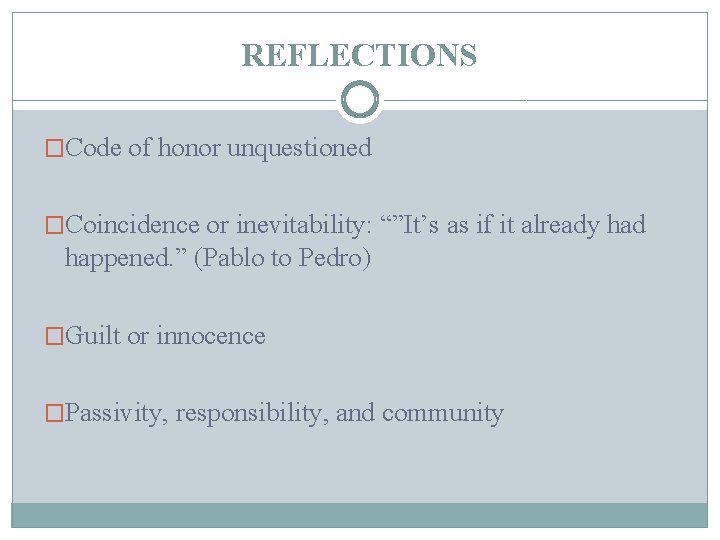REFLECTIONS �Code of honor unquestioned �Coincidence or inevitability: “”It’s as if it already had REFLECTIONS �Code of honor unquestioned �Coincidence or inevitability: “”It’s as if it already had