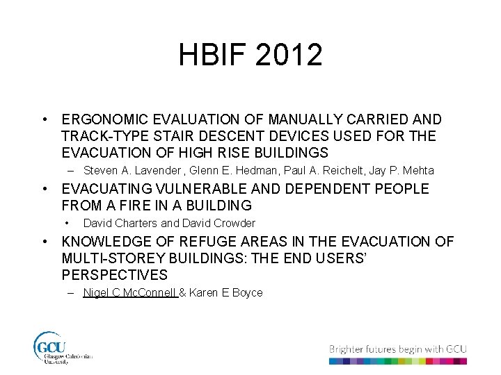 HBIF 2012 • ERGONOMIC EVALUATION OF MANUALLY CARRIED AND TRACK-TYPE STAIR DESCENT DEVICES USED