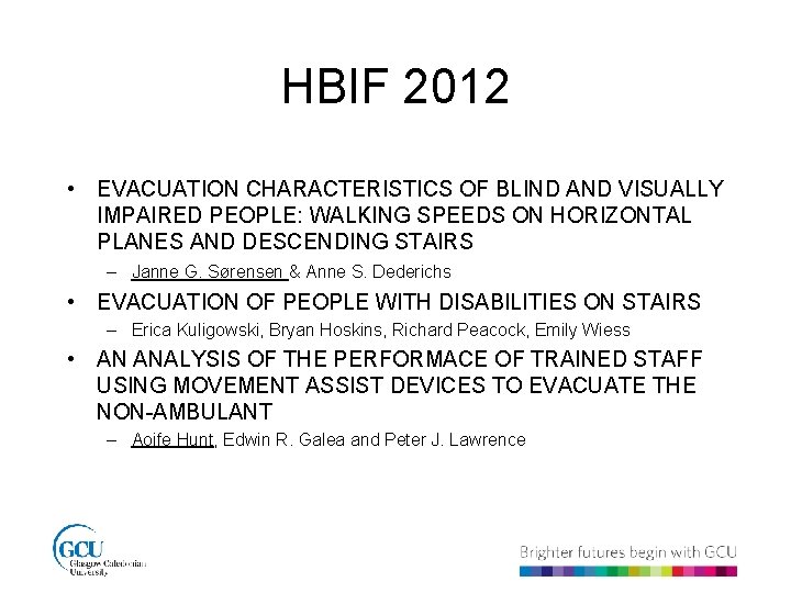 HBIF 2012 • EVACUATION CHARACTERISTICS OF BLIND AND VISUALLY IMPAIRED PEOPLE: WALKING SPEEDS ON