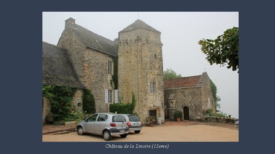 Château de la Linoire (15 eme) 