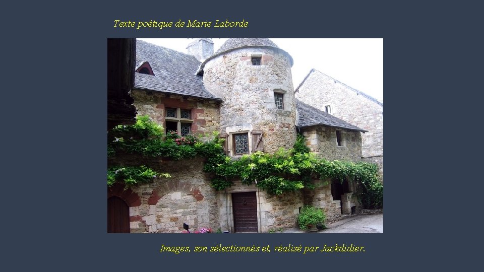 Texte poétique de Marie Laborde Images, son sélectionnés et, réalisé par Jackdidier. 