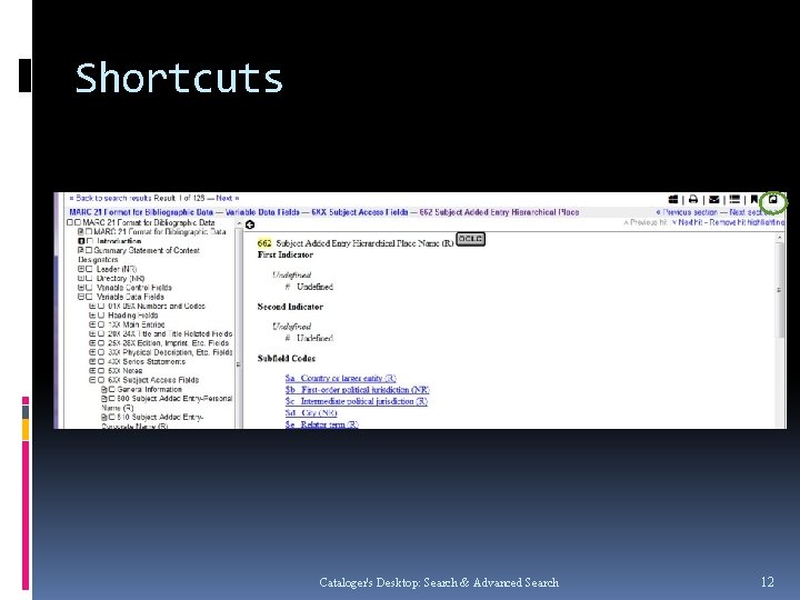 Shortcuts Cataloger's Desktop: Search & Advanced Search 12 