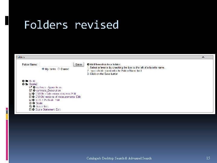 Folders revised Cataloger's Desktop: Search & Advanced Search 15 