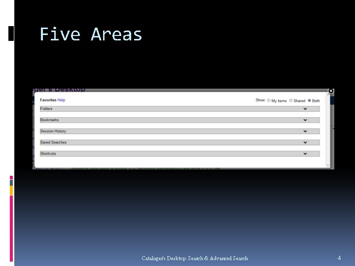 Five Areas Myemail@library. edu ***** Cataloger's Desktop: Search & Advanced Search 4 