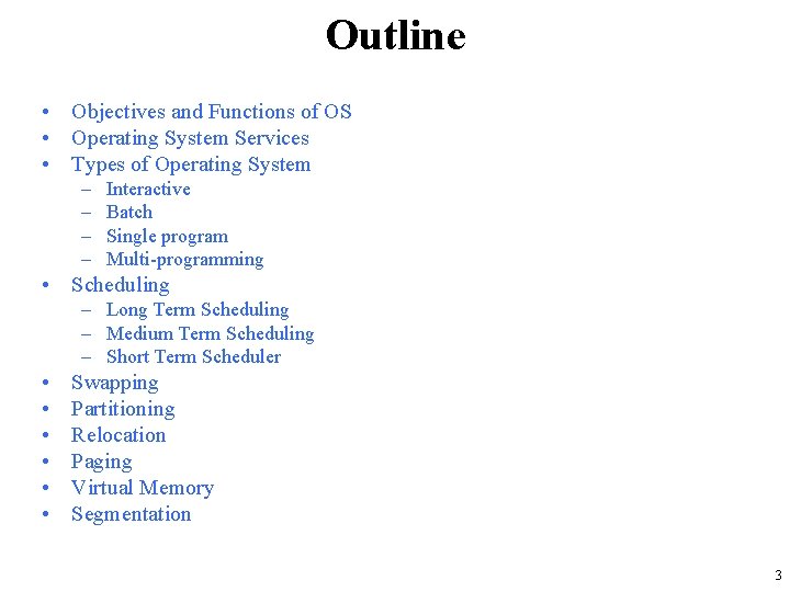 Outline • Objectives and Functions of OS • Operating System Services • Types of