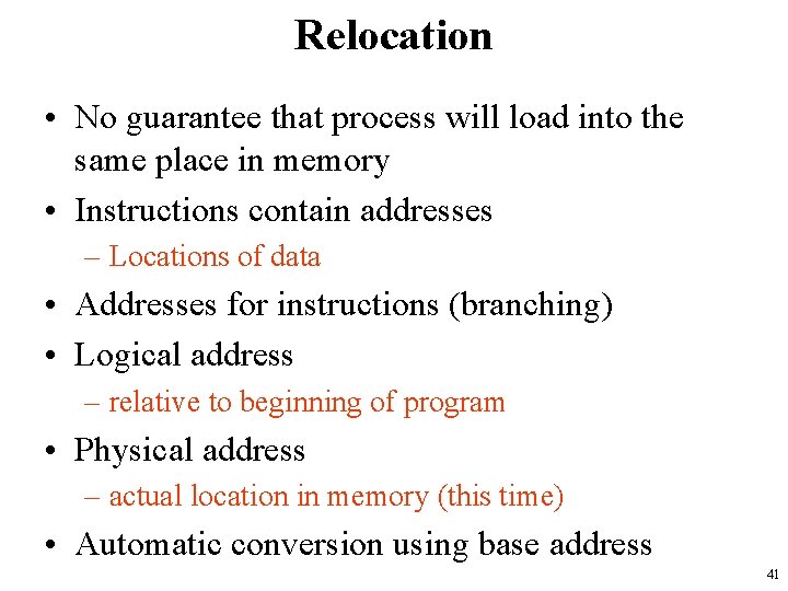 Relocation • No guarantee that process will load into the same place in memory