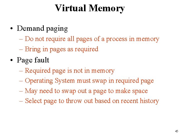 Virtual Memory • Demand paging – Do not require all pages of a process