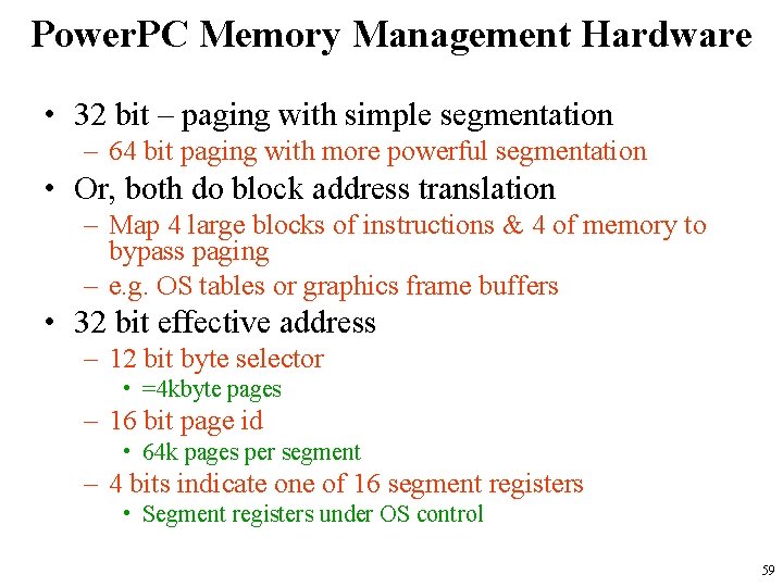 Power. PC Memory Management Hardware • 32 bit – paging with simple segmentation –