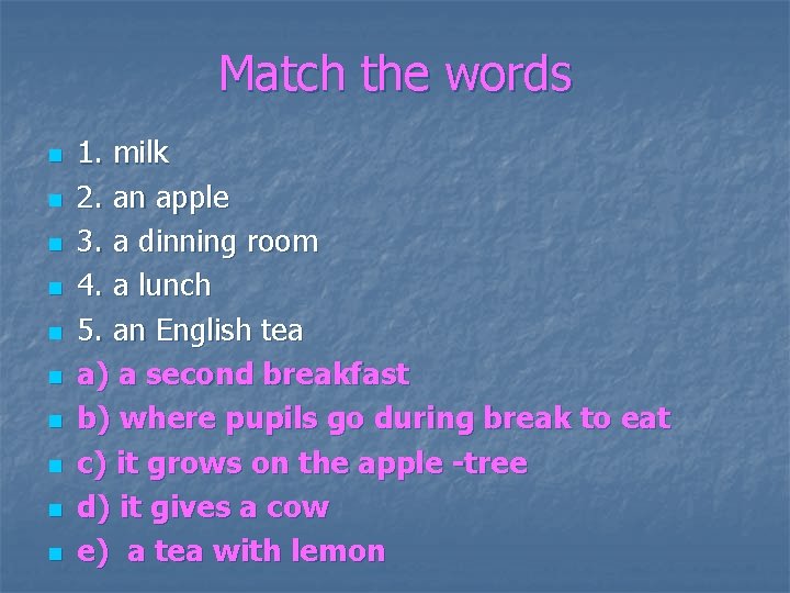 Match the words n n n n n 1. milk 2. an apple 3.