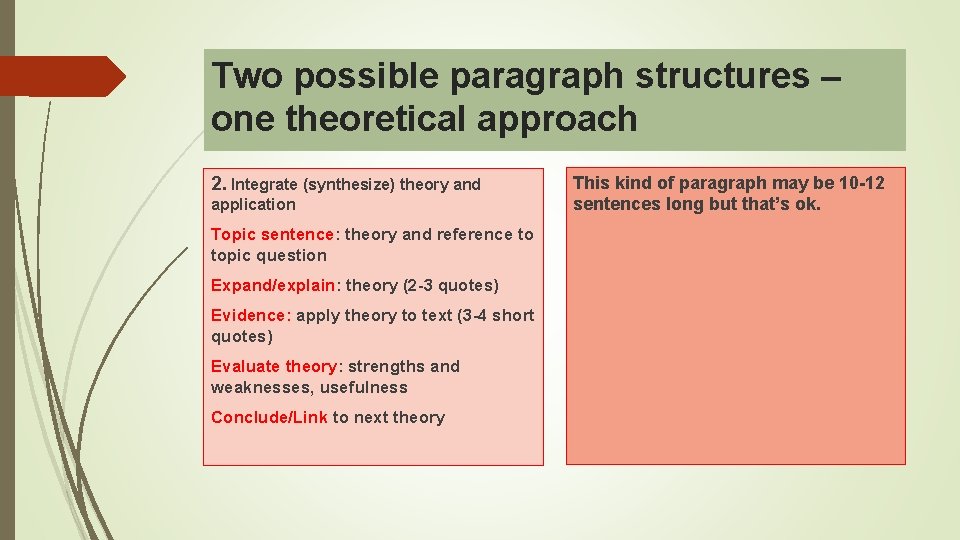 Two possible paragraph structures – one theoretical approach 2. Integrate (synthesize) theory and application