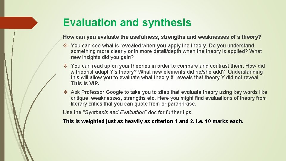 Evaluation and synthesis How can you evaluate the usefulness, strengths and weaknesses of a