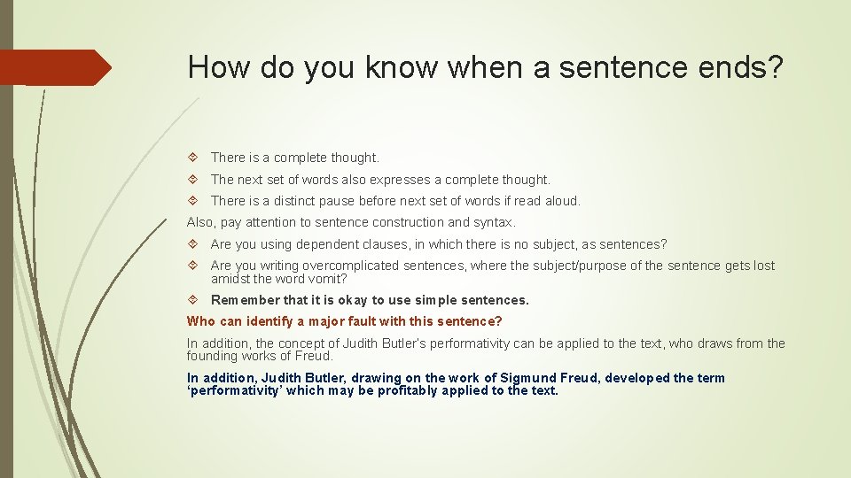 How do you know when a sentence ends? There is a complete thought. The