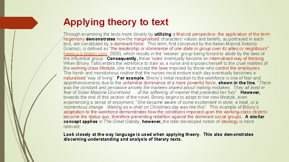 Applying theory to text Through examining the texts more closely by utilizing a Marxist