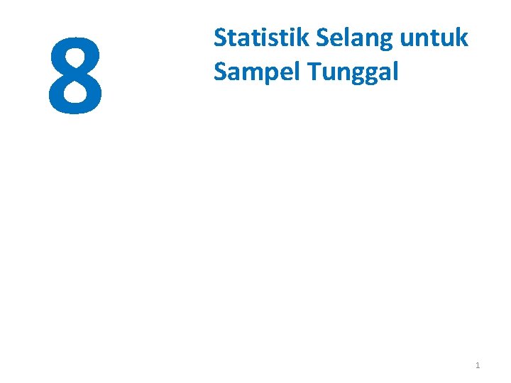 8 Statistik Selang untuk Sampel Tunggal 1 