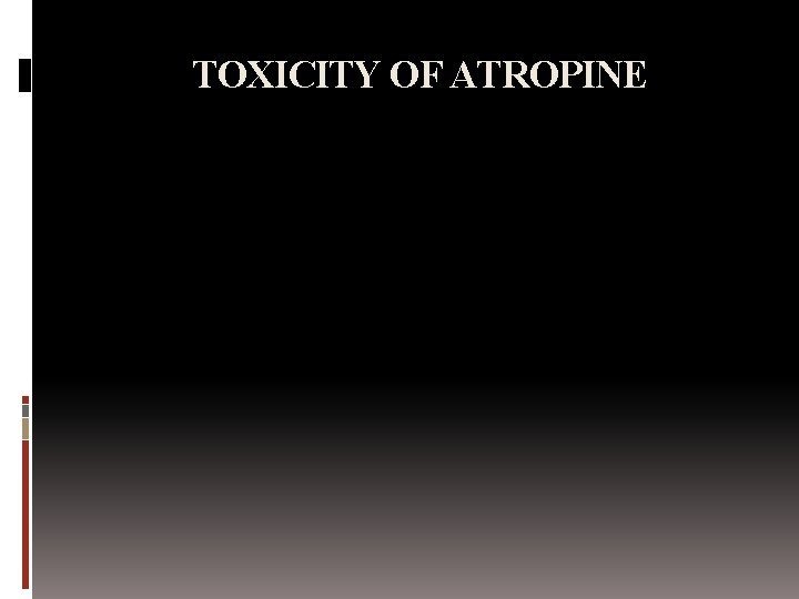 TOXICITY OF ATROPINE 