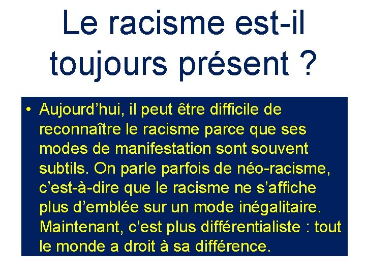 Le racisme est-il toujours présent ? • Aujourd’hui, il peut être difficile de reconnaître