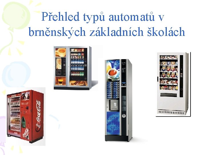 Přehled typů automatů v brněnských základních školách 