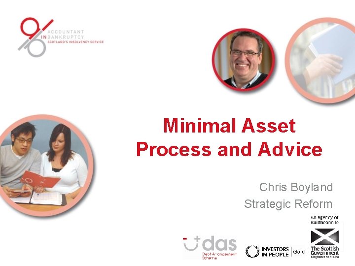 Minimal Asset Process and Advice Chris Boyland Strategic Reform 