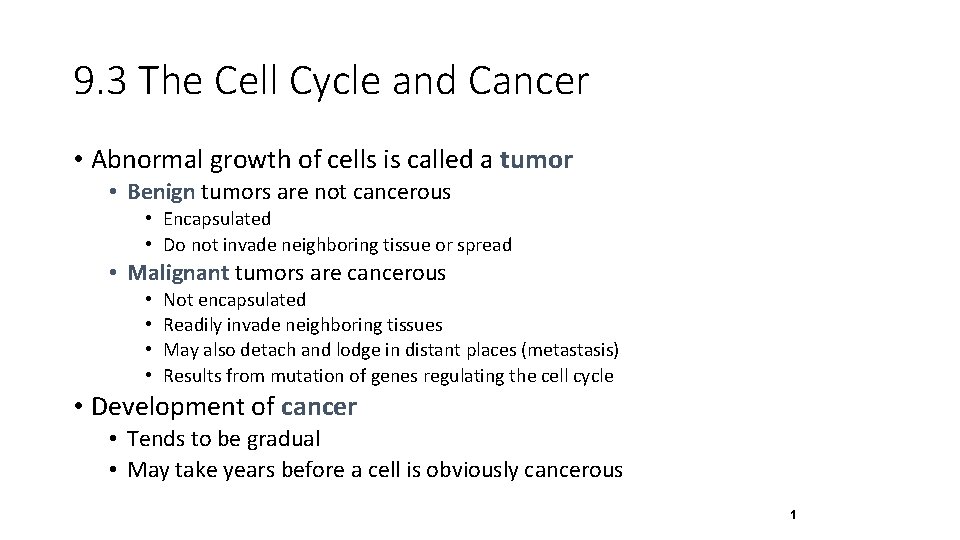 9. 3 The Cell Cycle and Cancer • Abnormal growth of cells is called