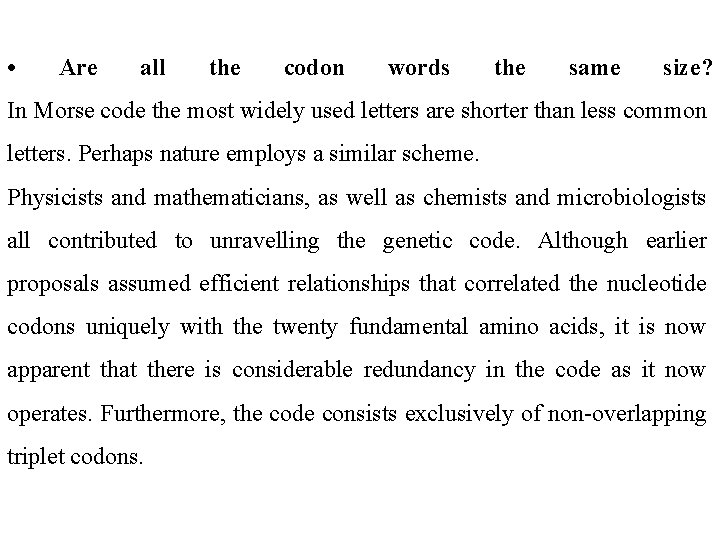 • Are all the codon words the same size? In Morse code the • Are all the codon words the same size? In Morse code the