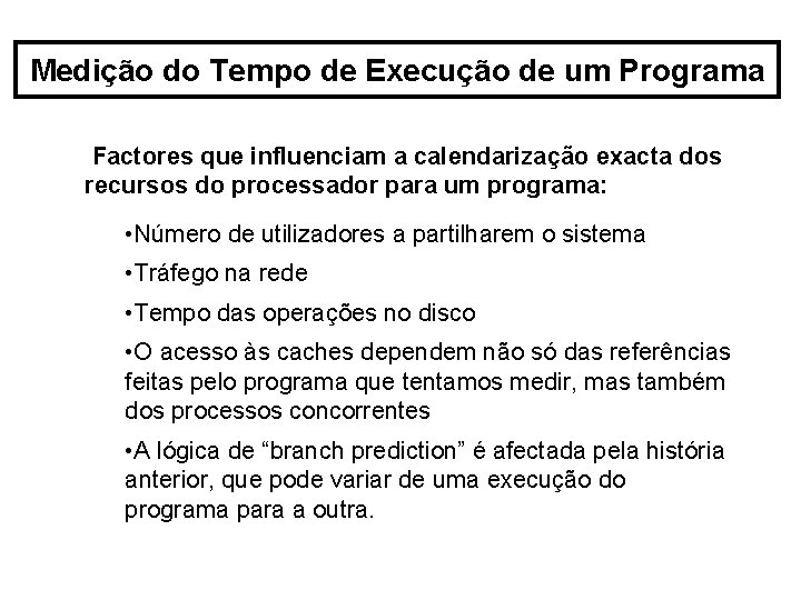 Medição do Tempo de Execução de um Programa Factores que influenciam a calendarização exacta