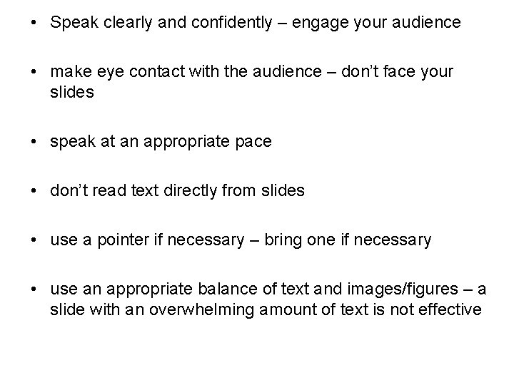  • Speak clearly and confidently – engage your audience • make eye contact