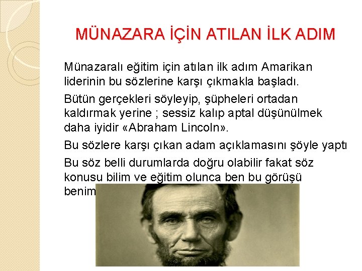 MÜNAZARA İÇİN ATILAN İLK ADIM Münazaralı eğitim için atılan ilk adım Amarikan liderinin bu MÜNAZARA İÇİN ATILAN İLK ADIM Münazaralı eğitim için atılan ilk adım Amarikan liderinin bu