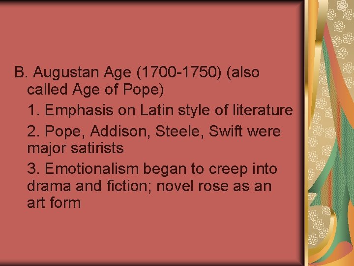 B. Augustan Age (1700 -1750) (also called Age of Pope) 1. Emphasis on Latin