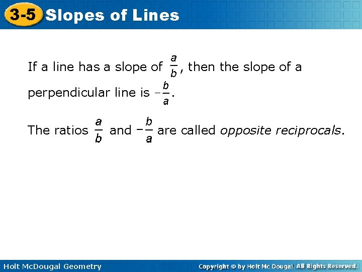 3 -5 Slopes of Lines If a line has a slope of perpendicular line