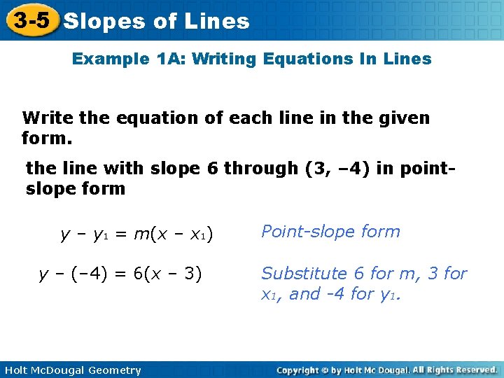 3 -5 Slopes of Lines Example 1 A: Writing Equations In Lines Write the