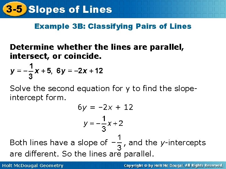 3 -5 Slopes of Lines Example 3 B: Classifying Pairs of Lines Determine whether