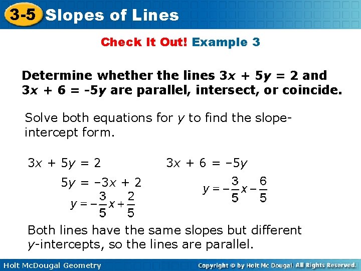 3 -5 Slopes of Lines Check It Out! Example 3 Determine whether the lines