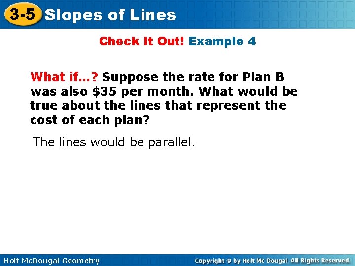 3 -5 Slopes of Lines Check It Out! Example 4 What if…? Suppose the