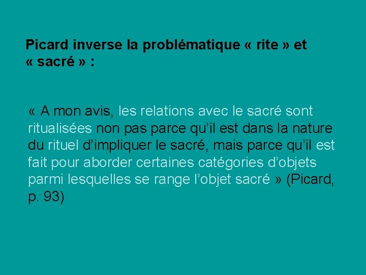 Picard inverse la problématique « rite » et « sacré » : « A